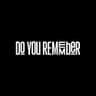 Do You Remember