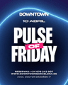 Pulse Of Friday - Downtown