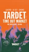 Viernes - Tardet x Time Out Market (evento Exclusivo)